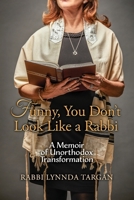 Funny, You Don't Look Like a Rabbi: A Memoir of Unorthodox Transformation 1887043721 Book Cover
