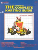 Beginner's Complete Karting Guide 0936834404 Book Cover