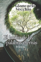 EL JARDIN DE LAS PALABRAS ETERNAS: Poesía romántica sobre la naturaleza, el amor y los recuerdos del alma (Italian Edition) B0FF39KNTJ Book Cover