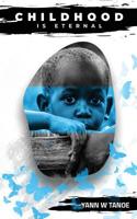 Childhood is Eternal: A Journey into The Childhood of the 21st Century. 1792892780 Book Cover