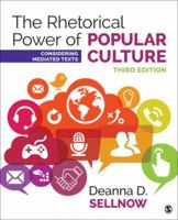 The Rhetorical Power of Popular Culture: Considering Mediated Texts 1412915414 Book Cover