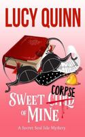 Sweet Corpse of Mine: Secret Seal Isle Mysteries, Book 7 1985318628 Book Cover