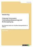 Corporate Governance, Unternehmensfinanzierung und Rechnungslegung: Eine empirische Analyse der 100 gr��ten Aktiengesellschaften in S�dkorea 3640759060 Book Cover