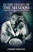 IN THE VALLEY OF THE SHADOW Neglected Stories from the AIDS Pandemic B0GX2KNFWM Book Cover