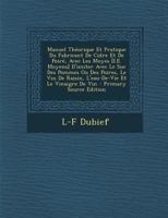 Manuel Théorique Et Pratique Du Fabricant De Cidre Et De Poiré, Avec Les Moyes [I.E. Moyens] D'imiter Avec Le Suc Des Pommes Ou Des Poires, Le Vin De ... Et Le Vinaigre De Vin 1016808747 Book Cover