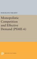 Monopolistic Competition and Effective Demand. (Psme-6) 0691617791 Book Cover