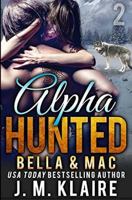 Alpha Hunted 2: Bella & Mac 1523604131 Book Cover