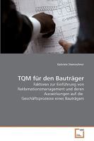 TQM für den Bauträger: Faktoren zur Einführung von Reklamationsmanagement und deren Auswirkungen auf die Geschäftsprozesse eines Bauträgers 3639242890 Book Cover