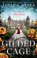 The Gilded Cage: Absolutely unputdownable and heartbreaking historical fiction 1805080962 Book Cover