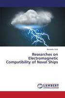 Researches on Electromagnetic Compatibility of Naval Ships 3659507385 Book Cover
