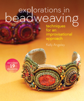 Explorations in Beadweaving: Techniques for an Improvisational Approach 159668724X Book Cover