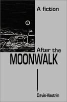 After the Moonwalk 0595187757 Book Cover