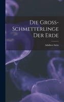 Die Gross-Schmetterlinge der Erde B0BQ3YYWFP Book Cover
