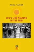 Life's Like Walking In The Rain 1949872580 Book Cover