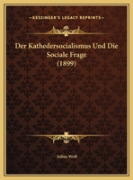 Der Kathedersocialismus Und Die Sociale Frage 1247810380 Book Cover