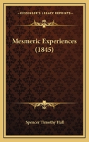 Mesmeric Experiences 1437042597 Book Cover
