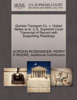 Quickie Transport Co. v. United States et al. U.S. Supreme Court Transcript of Record with Supporting Pleadings 1270448978 Book Cover