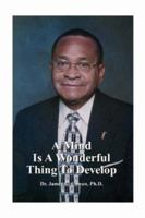 A Mind Is A Wonderful Thing To Develop 1412089476 Book Cover