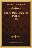 Notices Des Monumens Publics (1820) 1160212589 Book Cover