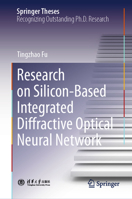 Research on Silicon-Based Integrated Diffractive Optical Neural Network (Springer Theses) 981953786X Book Cover