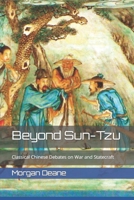 Beyond Sun-Tzu: Classical Chinese Debates on War and Statecraft B09S66MZF4 Book Cover
