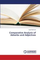 Comparative Analysis of Adverbs and Adjectives 6139964660 Book Cover