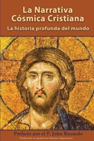 La Narrativa Cósmica Cristiana: La Historia Profunda Del Mundo 1736492039 Book Cover
