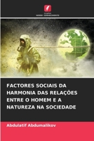 FACTORES SOCIAIS DA HARMONIA DAS RELAÇÕES ENTRE O HOMEM E A NATUREZA NA SOCIEDADE 6206085465 Book Cover