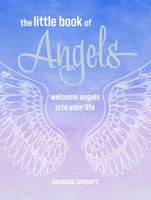 Little Book of Angels : Welcome Angels into Your Life 180065667X Book Cover