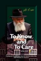 To Know and To Care: Anthology of Chassidic Stories about the Lubavitcher Rebbe Rabbi Menachem M. Schneerson 1984922122 Book Cover