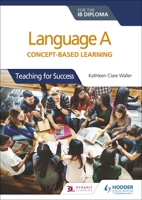 Language a for the Ib Diploma: Concept-Based Learning 1510463232 Book Cover