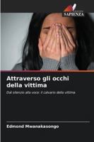 Attraverso gli occhi della vittima: Dal silenzio alla voce: il calvario della vittima (Italian Edition) 6208671647 Book Cover