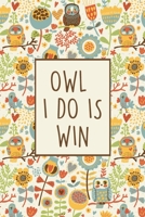 Owl I Do Is Win: Cute Owl Theme - 2020 Weekly Planner With To Do List & Notes Page - 6x9 Small Handy Size - Weekly Monthly Agenda Planner, Appointment Diary & Calendar Schedule - Personal Productivity 1710121505 Book Cover