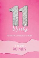 11 Weeks: The Real-Time Chronicling of A Breakup 1791550363 Book Cover