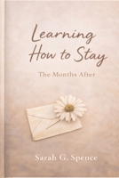 Learning How To Stay: The Months After B0GWM5WHN3 Book Cover