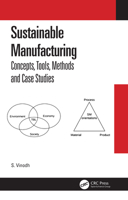 Sustainable Manufacturing: Concepts, Tools, Methods, and Case Studies 0367278685 Book Cover