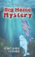 Sparky & Benny's Big Home Mystery 1634893867 Book Cover