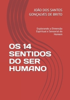 OS 14 SENTIDOS DO SER HUMANO: Explorando a Dimensão Espiritual e Sensorial do Homem (1 - Os Graus de Intimidade com Deus e as Recompensas de Cada ... Criados por Jesus) (Portuguese Edition) B0FN46RMT3 Book Cover