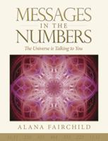 Messages in the Numbers: The Universe is Talking to You 0738748420 Book Cover