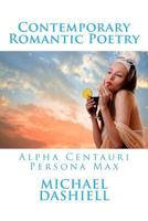 Contemporary Romantic Poetry: Alpha Centauri Persona Max 146110582X Book Cover