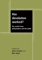 Has Devolution Worked?  The Verdict from Policy-makers and the Public 0719075599 Book Cover