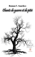 Chants de guerre et de pitié B0BYR8P5V4 Book Cover