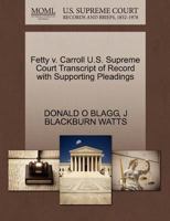 Fetty v. Carroll U.S. Supreme Court Transcript of Record with Supporting Pleadings 1270301934 Book Cover