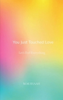 You Just Touched Love B0DV9TG6DQ Book Cover