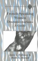 French-Speaking Women Documentarians: A Guide (Francophone Cultures and Literatures) 0820476145 Book Cover