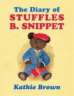 The Diary of Stuffles B. Snippet 147872966X Book Cover