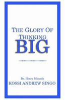 The Glory of Thinking Big 1589398424 Book Cover