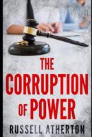 The Corruption of Power 1719888817 Book Cover
