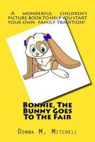 Bonnie, The Bunny Goes To The Fair 1530542057 Book Cover