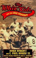 The Whiz Kids and the 1950 Pennant (Baseball in America) 1566397901 Book Cover